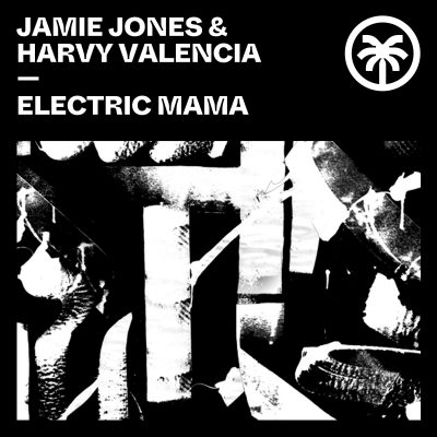 Electric Mama (Jamie Jones & Harvy Valencia)
