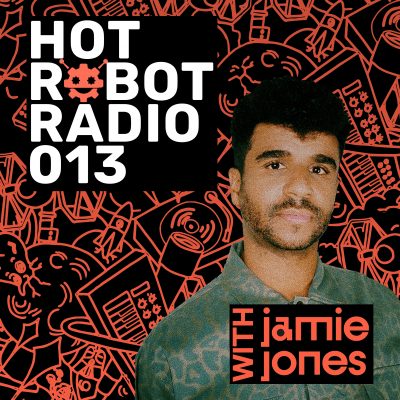 Hot Robot Radio 013