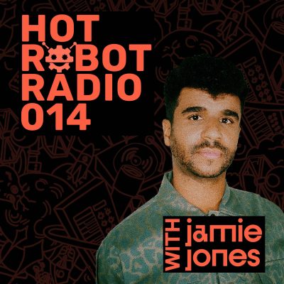 Hot Robot Radio 014