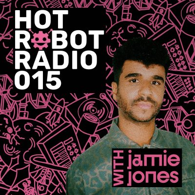 Hot Robot Radio 015