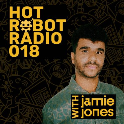 Hot Robot Radio 018