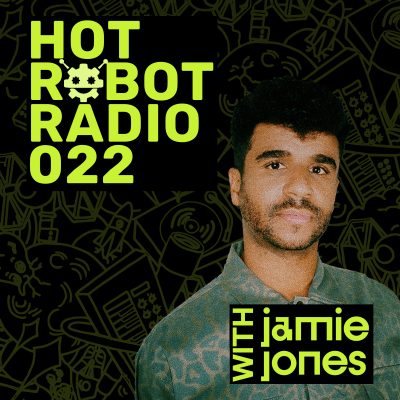 Hot Robot Radio 022