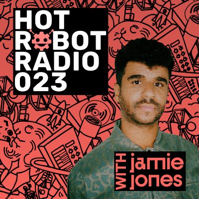 Hot Robot Radio 023