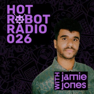 Hot Robot Radio 026