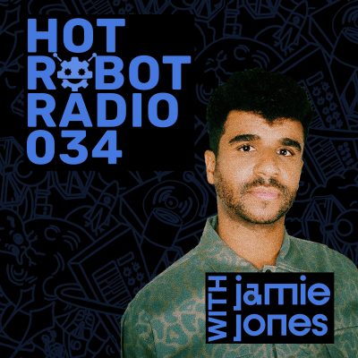 Hot Robot Radio 034