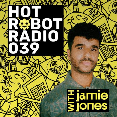 Hot Robot Radio 039
