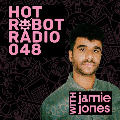Hot Robot Radio 048