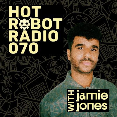 Hot Robot Radio 070