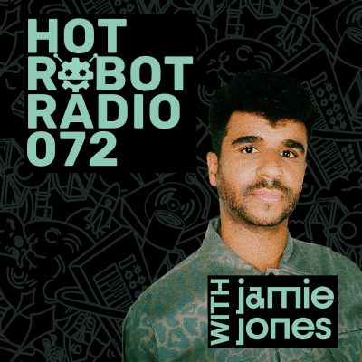 Hot Robot Radio 072