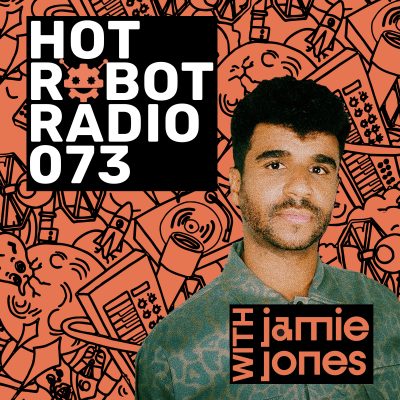 Hot Robot Radio 073