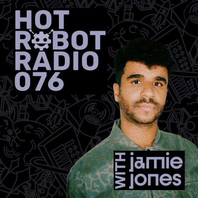Hot Robot Radio 076