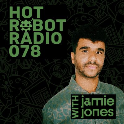 Hot Robot Radio 078