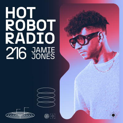 Hot Robot Radio 216