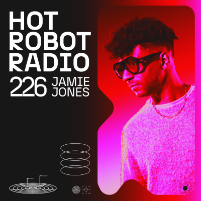 Hot Robot Radio 226