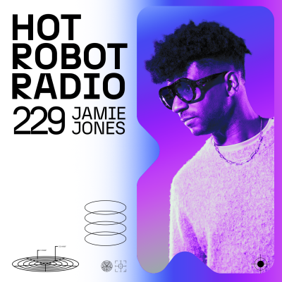 Hot Robot Radio 229