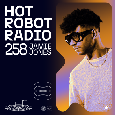Hot Robot Radio 258